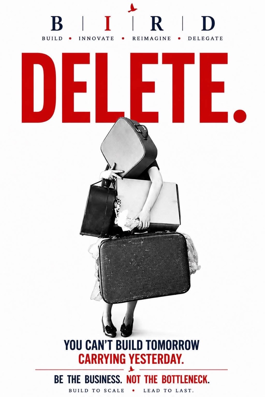 Delete — be the business, not the bottleneck